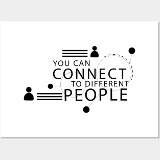 Text "you can connect to differeny people" Posters and Art